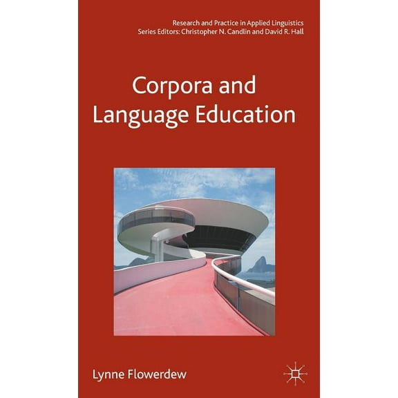 Research and Practice in Applied Linguis Corpora and Language Education, (Hardcover)