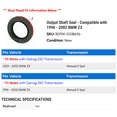 thumbnail image 2 of Output Shaft Seal - Compatible with 1996 - 2002 BMW Z3 1997 1998 1999 2000 2001, 2 of 2