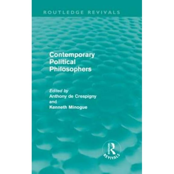 Routledge Revivals Contemporary Political Philosophers, (Hardcover)