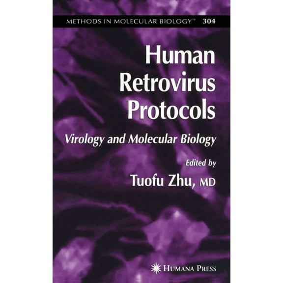 Methods in Molecular Biology Human Retrovirus Protocols: Virology and Molecular Biology, Book 304, (Hardcover)