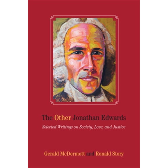 Pre-Owned The Other Jonathan Edwards : Selected Writings on Society, Love, and Justice (Paperback)