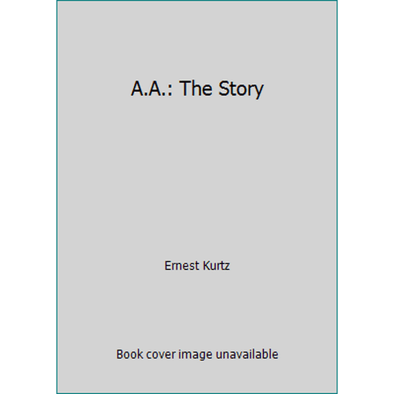 Pre-Owned A.A.: The Story (Hardcover) 0062554573 9780062554574