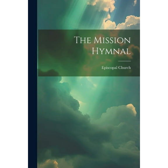 The Mission Hymnal (Paperback)