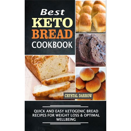 Best Keto Bread Quick And Easy Ketogenic Bread Recipes For Weight Loss & Optimal Wellbeing -