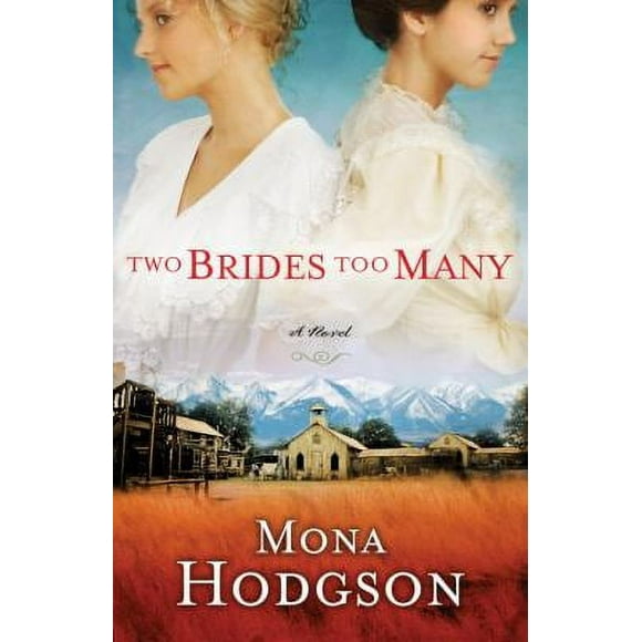 Pre-Owned Two Brides Too Many: A Novel, the Sinclair Sisters of Cripple Creek Book 1 (Paperback) 0307458903 9780307458902