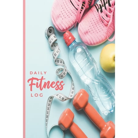 Daily Fitness Log : Workout Cardio Exercise Progress Training Activity Journal For Women Men;Gym Body Building Crossfit Pilates HIIT Tracker Logbook Undated Pocket Weight Strength