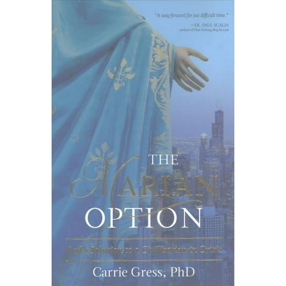 The Marian Option: God's Solution to a Civilization in Crisis, (Hardcover)