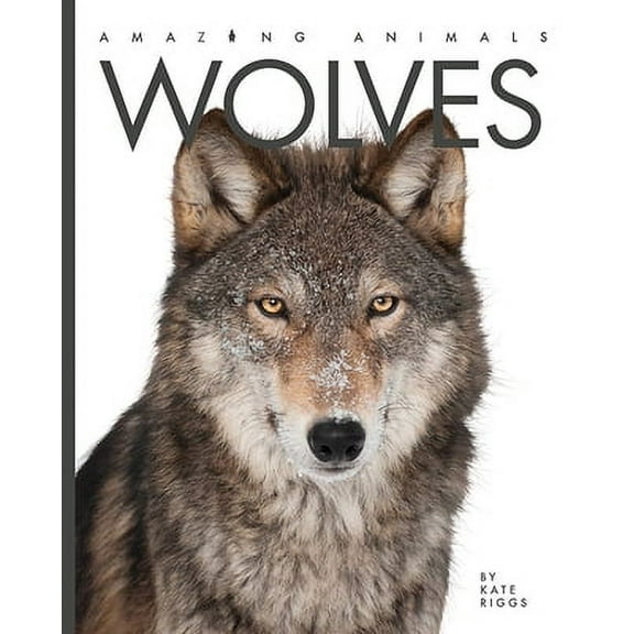 Amazing Animals: Wolves (Edition 2) (Paperback)