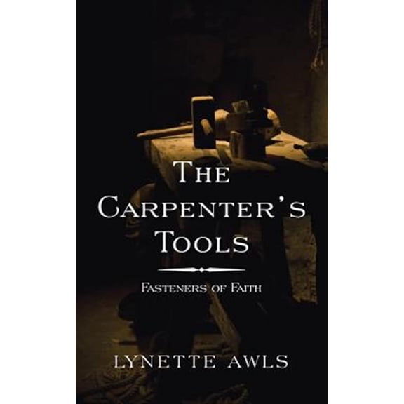 Pre-Owned Carpenter?s Tools : Fasteners of Faith