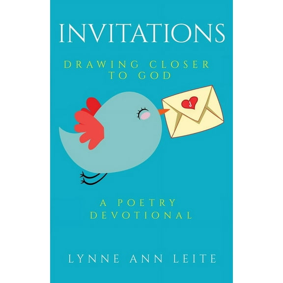 Invitations: Drawing Closer to God: A Poetry Devotional, (Paperback)