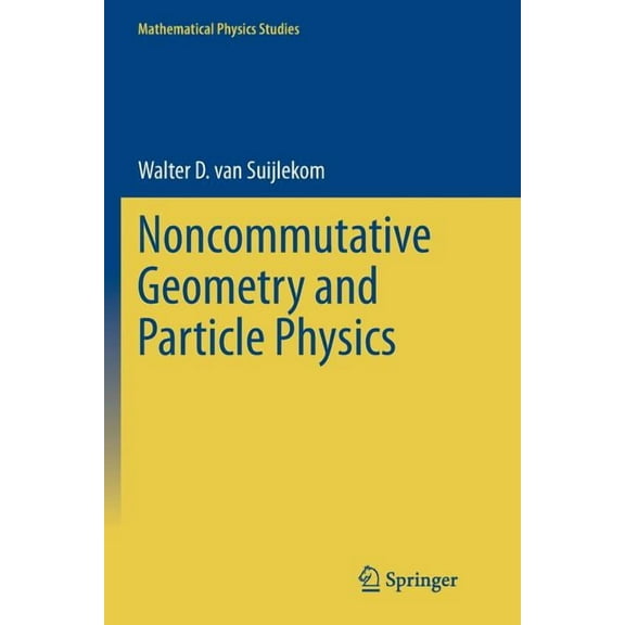 Mathematical Physics Studies Noncommutative Geometry and Particle Physics, (Paperback)