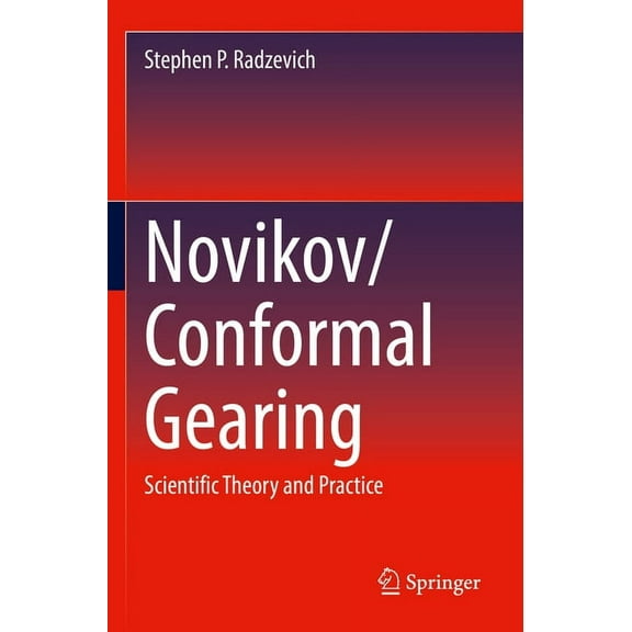 Novikov/Conformal Gearing: Scientific Theory and Practice, (Paperback)