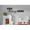 thumbnail image 1 of Calcomanía de pared con frase "You Belong Here" (Perteneces aquí) | Adhesivo de vinilo para decoración del hogar | Color personalizado, 1 of 7