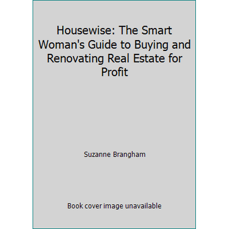 Housewise: The Smart Woman's Guide to Buying and Renovating Real Estate for Profit [Hardcover - Used]