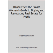 Housewise: The Smart Woman's Guide to Buying and Renovating Real Estate for Profit [Hardcover - Used]