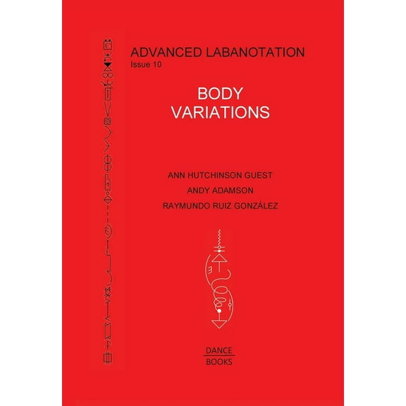 Advanced Labanotation, Issue 10: Body Variations, (Paperback)