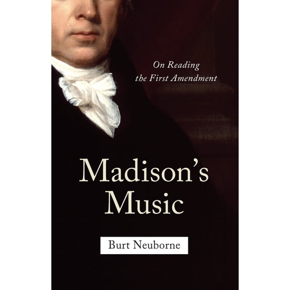 Madison's Music: On Reading the First Amendment, (Hardcover)
