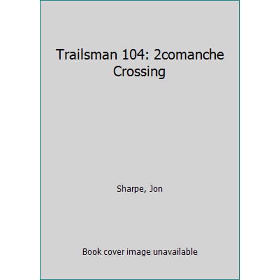 Pre-Owned Comanche Crossing (The Trailsman #104) (Unknown) 0451167058 9780451167057