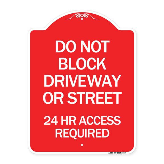 SignMission A-DES-RW-1824-24174 18 x 24 in. Designer Series Sign - Do Not Block Driveway or Street 24 Hour Access Required, Red & White