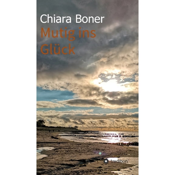 Mutig ins GlÃ¼ck, (Hardcover)