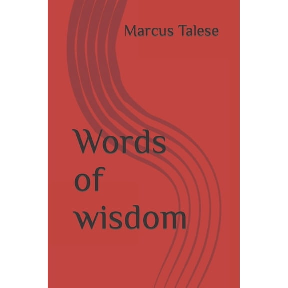 Words of wisdom (Paperback) by Marcus Alexander Talese