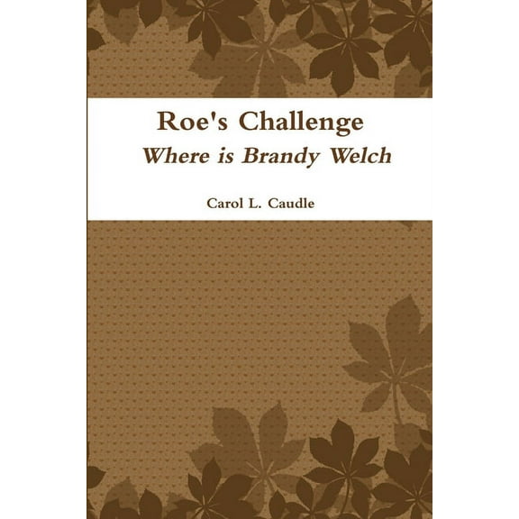 Roe's Challenge: Where is Brandy Welch, (Paperback)