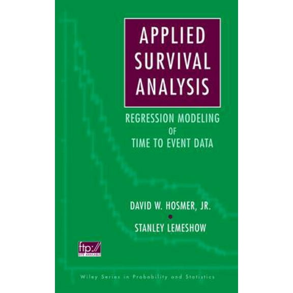 Pre-Owned Applied Survival Analysis: Regression Modeling of Time to Event Data (Wiley Series in Probability and Statistics) (Hardcover) 0471154105 9780471154105