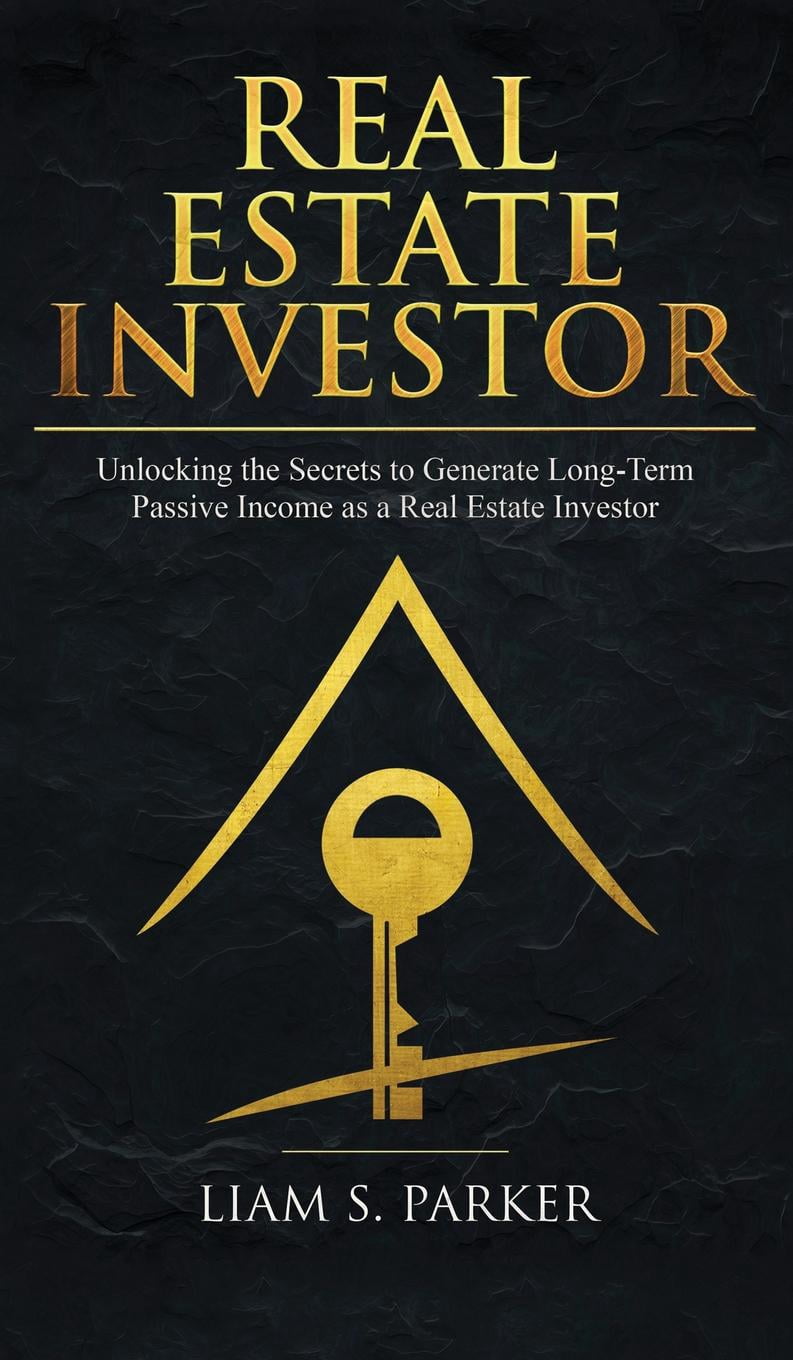 Real Estate Investor : Unlocking the Secrets to Generate Long-Term Passive Income as a Real Estate Investor Real Estate Investor : Unlocking the Secrets to Generate Long-Term Passive Income as a Real Estate Investor
