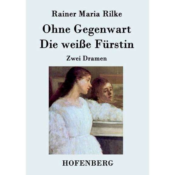 Ohne Gegenwart / Die weiße Fürstin : Zwei Dramen (Paperback)