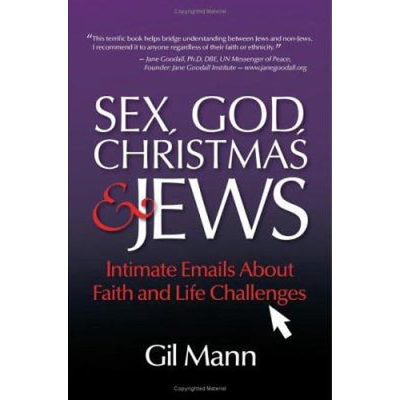 Pre-Owned Sex, God, Christmas & Jews: Intimate Emails about Faith and Life Challenges (Paperback) 0965170934 9780965170932