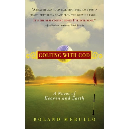 Golfing with God : A Novel of Heaven and Earth