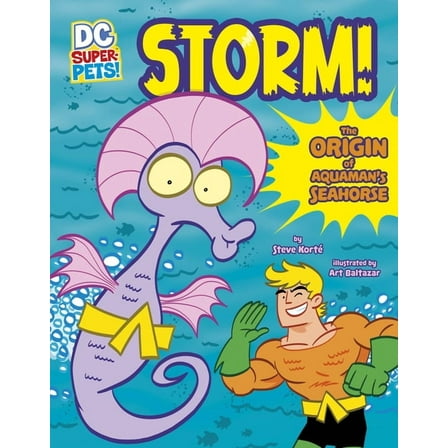 DC Super-Pets Origin Stories Storm!: The Origin of Aquaman's Seahorse, (Paperback)