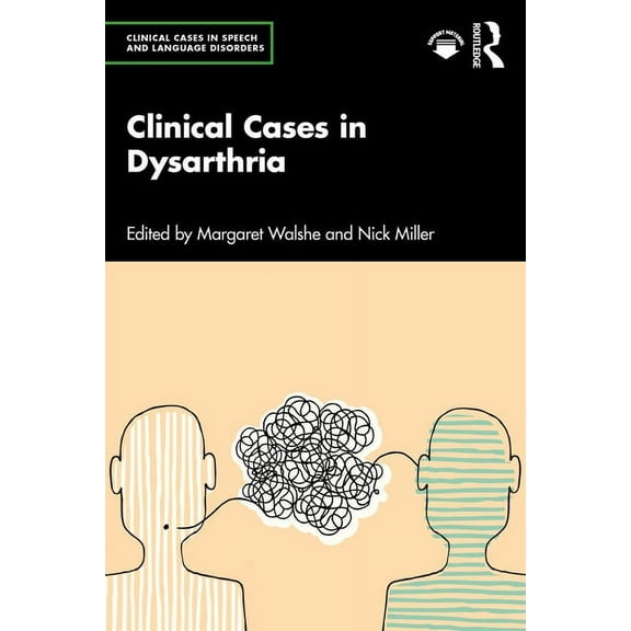 Clinical Cases in Speech and Language Di Clinical Cases in Dysarthria, (Paperback)