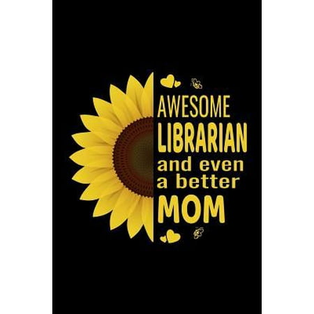 Awesome Librarian And Even A Better Mom: Mother Journal A Small Lined Composition Notebook, Best Librarian Gifts Diary For Women