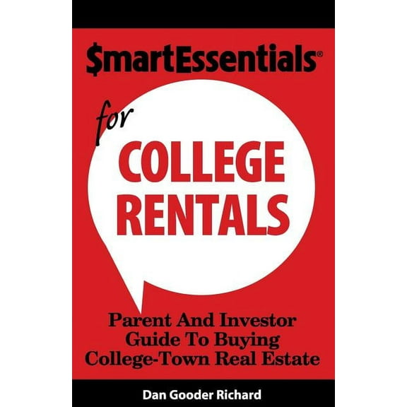 Smart Essentials for College Rentals: Parent and Investor Guide to Buying College-Town Real Estate (Paperback)