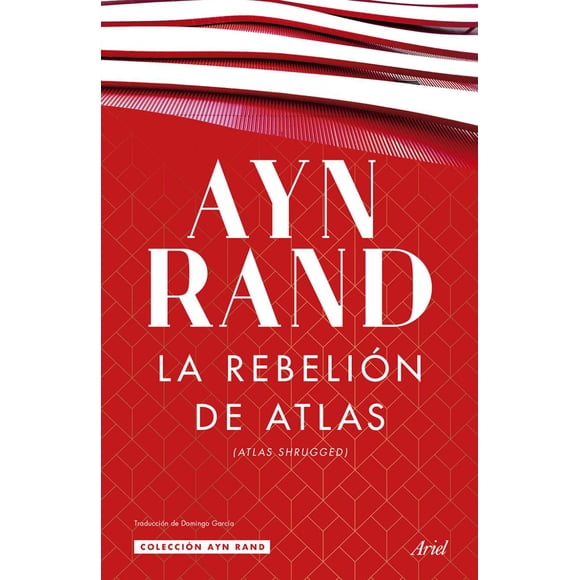 LA REBELIÓN DE ATLAS ARIEL MEXICO AYN RAND