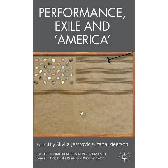 Studies in International Performance Performance, Exile and 'america', (Hardcover)