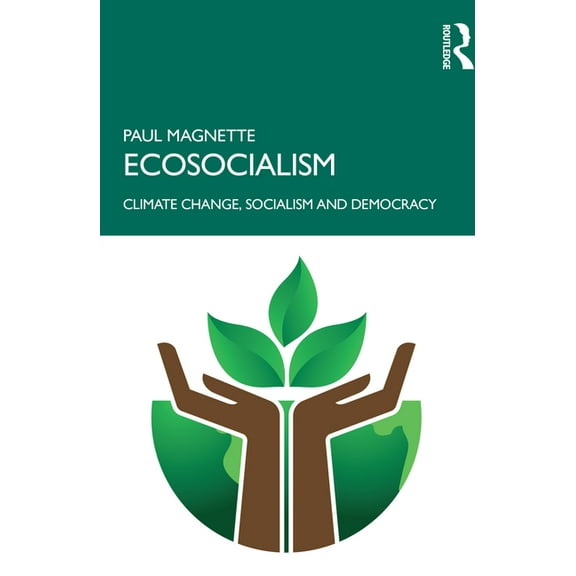 Ecosocialism: Climate Change, Socialism and Democracy, (Paperback)
