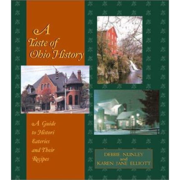 Pre-Owned A Taste of Ohio History : A Guide to Historic Eateries and Their Recipes (Taste of History, 2) (Paperback) 0895872455 9780895872456