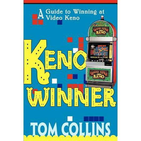 Keno Winner : A Guide to Winning at Video Keno (Best Way To Win Keno)