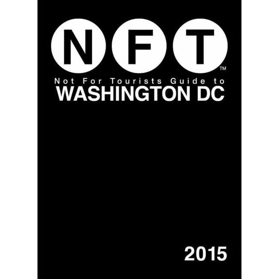 Not For Tourists Guide to Washington DC 2015 (Paperback)