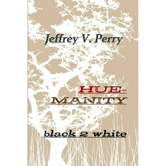 Hue-manity black 2 white, (Paperback)