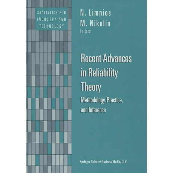 Statistics for Industry and Technology Recent Advances in Reliability Theory: Methodology, Practice, and Inference, (Paperback)