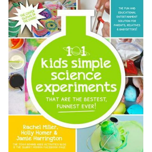 Pre-Owned The 101 Coolest Simple Science Experiments: Awesome Things to Do with Your Parents, Babysitters and Other Adults (Paperback) 1624141331 9781624141331