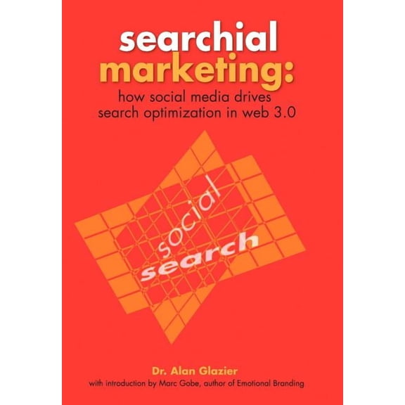 Searchial Marketing : How Social Media Drives Search Optimization in Web 3.0 (Hardcover)