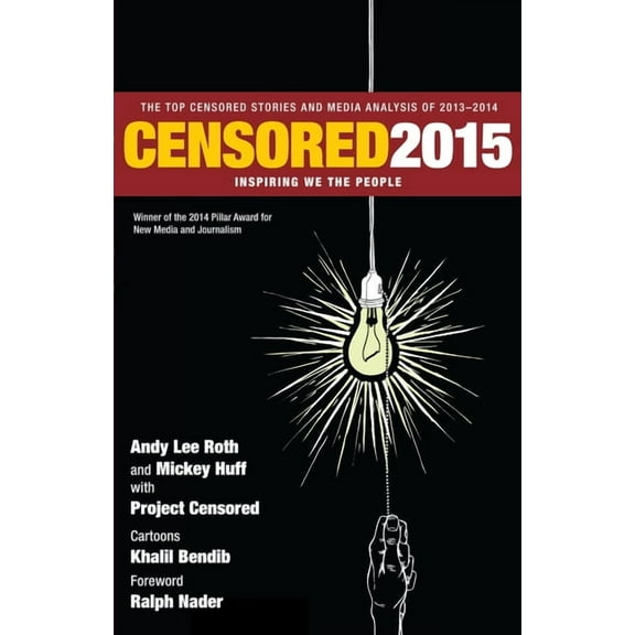 Censored 2015 : Inspiring We the People; The Top Censored Stories and Media Analysis of 2013- 2014 (Paperback)