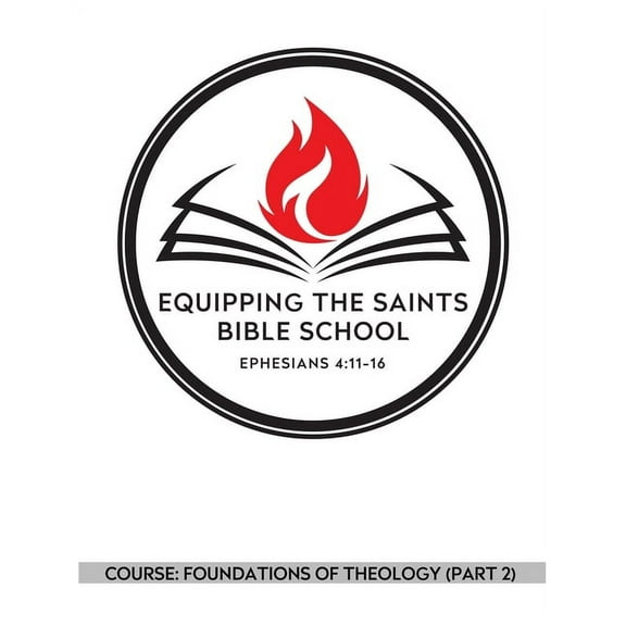 Equipping the Saints Bible School : Foundations of Theology (Part 2) (Paperback)