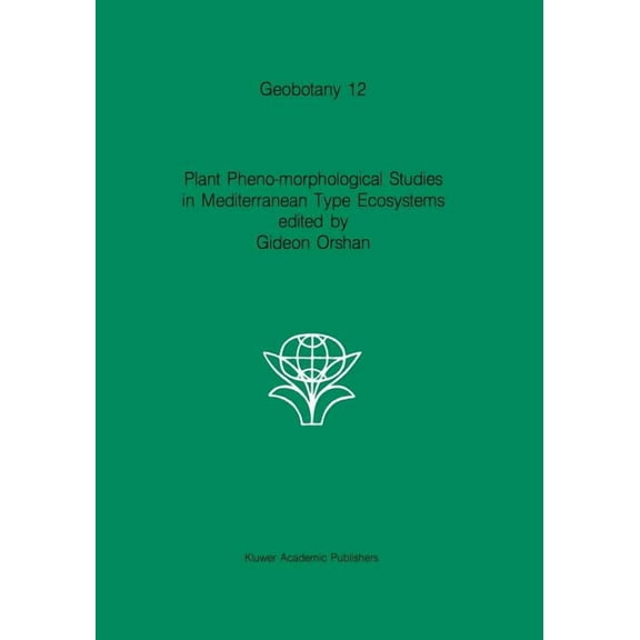 Geobotany Plant Pheno-Morphological Studies in Mediterranean Type Ecosystems, Book 12, (Paperback)
