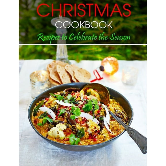 Christmas Cookbook: Recipes to Celebrate the Season (Paperback)