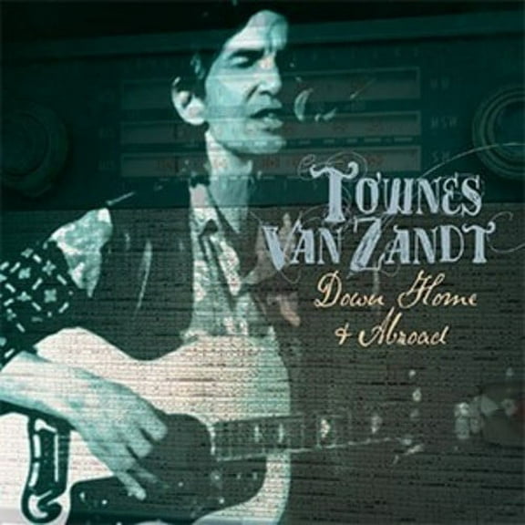 Townes Van Zandt - Down Home & Abroad - Music & Performance - CD